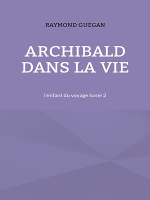 cover image of Archibald dans la vie